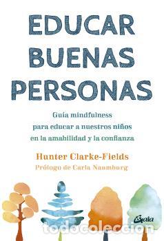 Libros: EDUCAR BUENAS PERSONAS - HUNTER CLARKE-FIELDS, - Foto 1