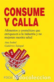 Libros: CONSUME Y CALLA - GUTIERREZ SALEGUI, ANA ISABEL, - Foto 1