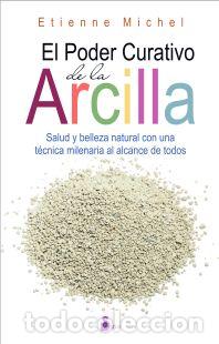 Libros: PODER CURATIVO DE LA ARCILLA, EL - MICHEL, ETIENNE, - Foto 1