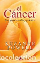 Libros: CANCER, EL/UNA GUIA SENCILLA Y PRACTICA - POWELL, SUZANNE, - Foto 1