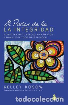 Libros: PODER DE LA INTEGRIDAD, EL /CONECTA CON TU VERDAD, AMA TU VIDA Y MANIFIESTA TODO TU ESPLENDOR - KOSO - Foto 1