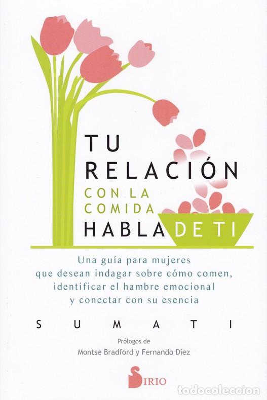 Libros: TU RELACION CON LA COMIDA HABLA DE TI - SUMATI, - Foto 1
