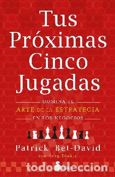 B&uuml;cher: TUS PR&Oacute;XIMAS CINCO JUGADAS / DOMINA EL ARTE DE LA ESTRATEGIA EN LOS NEGOCIOS - BET-DAVID, PATRICK