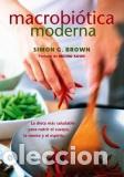 Libros: MACROBIOTICA MODERNA - BROWN, SIMON G., - Foto 1