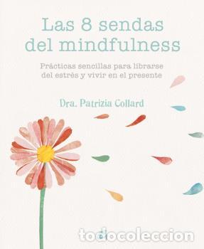 Libros: 8 SENDAS DEL MINDFULNESS, LAS - COLLARD, PATRIZIA, - Foto 1