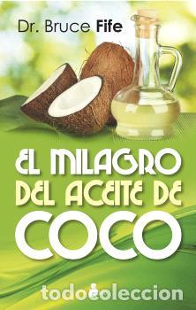 Libros: MILAGRO DEL ACEITE DE COCO, EL - FIFE, BRUCE, - Foto 1