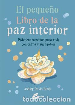 Libros: PEQUE&Ntilde;O LIBRO DE LA PAZ INTERIOR, EL - DAVIS BUSH, ASHLEY, - Foto 1