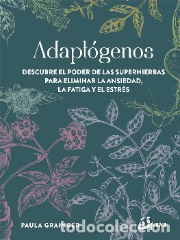 Libros: ADAPLOGENOS /DESCUBRE EL PODER DE LAS SUPERHIERBAS PARA ELIMINAR LA ANSIEDAD LA FATIGA Y EL ESTRES - - Foto 1