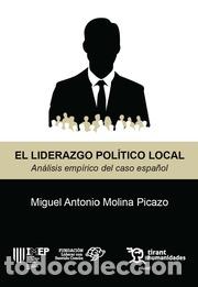 Libros: EL LIDERAZGO POL&Iacute;TICO LOCAL. - MOLINA PICAZO, MIGUEL ANTONIO