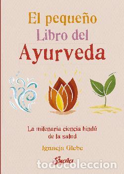 Libros: PEQUE&Ntilde;O LIBRO DEL AYURVEDA - GLEBE, IGNACJA - Foto 1