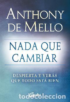 Libros: NADA QUE CAMBIAR - DE MELLO, ANTHONY, - Foto 1