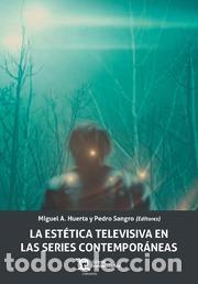 B&uuml;cher: ESTETICA TELEVISIVA EN LAS SERIES CONTEMPORANEAS, LA - SANGRO COLON, PEDRO,