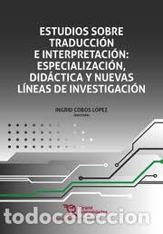 Libros: ESTUDIOS SOBRE TRADUCCION E INTERPRETACION - COBOS LOPEZ, INGRID, - Foto 1
