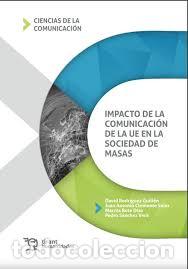 Libros: IMPACTO DE LA COMUNICACION DE LA UE EN LA SOCIEDAD DE MASAS - VVAA - Foto 1
