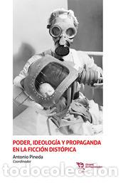 Libros: PODER,IDEOLOGIA Y PROPAGANDA EN FICCION DISTOPICA - PINEDA, ANTONIO (COORD. - Foto 1