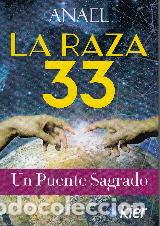 Libros: RAZA 33, LA /UN PUENTE SAGRADO - MOTTO, ANA BELEN (ANAEL),