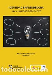 Libros: IDENTIDAD EMPRENDEDORA / HACIA UN MODELO EDUCATIVO - BERNAL GUERRERO, ANTONIO