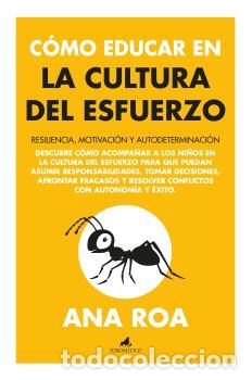 Libros: C&Oacute;MO EDUCAR EN LA CULTURA DEL ESFUERZO - ROA, ANA - Foto 1