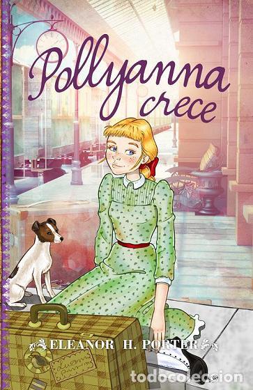 Libros: POLLYANNA CRECE - PORTER, ELEANOR H., - Foto 1