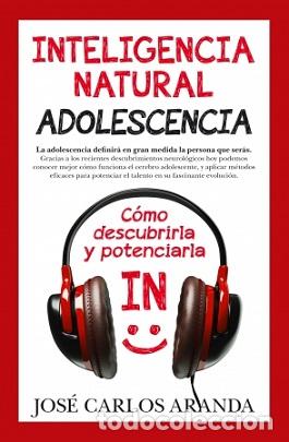 Libros: INTELIGENCIA NATURAL/ADOLESCENCIA - ARANDA, JOSE CARLOS, - Foto 1