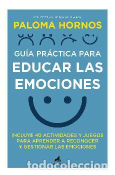 Libros: GU&Iacute;A PR&Aacute;CTICA PARA EDUCAR LAS EMOCIONES - PALOMA HORNOS, - Foto 1