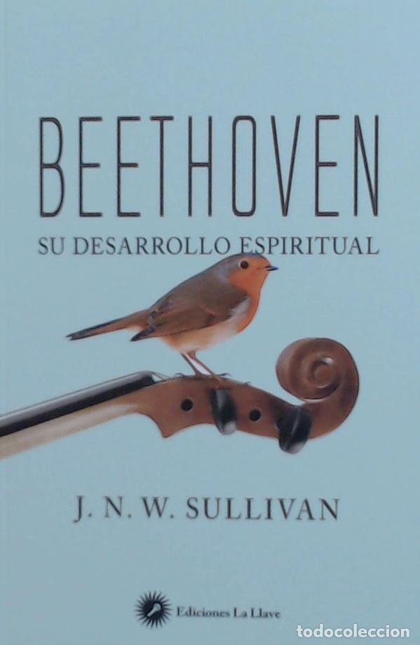 Libros: BEETHOVEN SU DESARROLLO ESPIRITUAL - SULLIVAN, J.N.W,