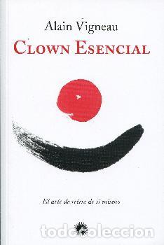 Libros: CLOWN ESENCIAL - VIGNEAU, ALAIN, - Foto 1