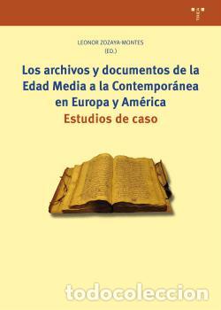 Libros: LOS ARCHIVOS Y DOCUMENTOS DE LA EDAD MEDIA A LA CONTEMPOR&Aacute;NEA EN EUROPA Y AM&Eacute;RICA - ZOZAYA-MONTES, L