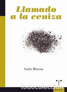 Libros: LLAMADO A LA CENIZA - MAYORA, ANDER - Foto 1
