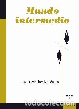 Libros: MUNDO INTERMEDIO - SANCHEZ MENENDEZ, JAVIER, - Foto 1