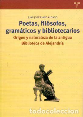 Libri di seconda mano: POETAS, FIL&Oacute;SOFOS, GRAM&Aacute;TICOS Y BIBLIOTECARIOS / ORIGEN Y NATURALEZA DE LA ANTIGUA BIBLIOTECA DE ALE