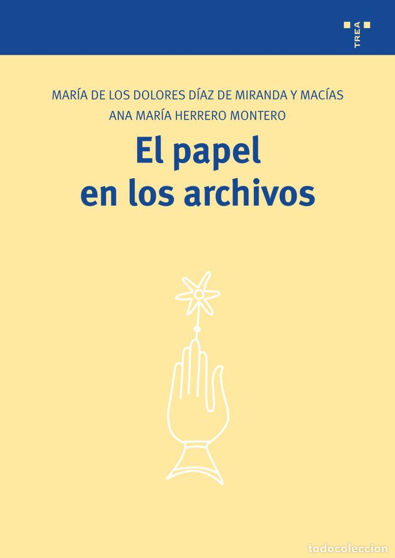 Libros: EL PAPEL EN LOS ARCHIVOS - DIAZ DE MIRANDA Y MACIAS, M&ordf; D, - Foto 1