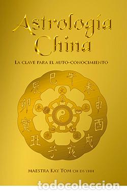 Libros: ASTROLOG&Iacute;A CHINA - MAESTRA KAY TOM, - Foto 1