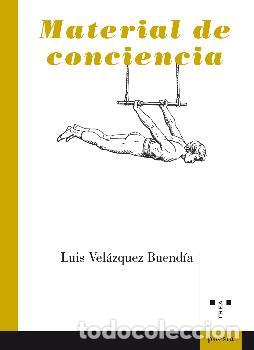 Libros: MATERIAL DE CONCIENCIA - VELAZQUEZ BUENDIA, LUIS, - Foto 1