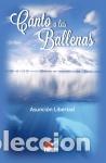 Libros: CANTO A LAS BALLENAS - LIBERTAD, ASUNCION, - Foto 1