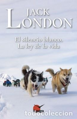 Libros: SILENCIO BLANCO, EL + LA LEY DE LA VIDA - LONDON JACK, - Foto 1