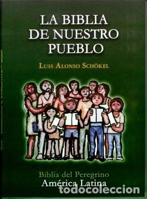 Libros: BIBLIA DE NUESTRO PUEBLO, LA /BIBLIA DEL PEREGRINO AMERICA LATINA CON U&Ntilde;EROS - SCH&Ouml;KEL, LUIS ALONSO,