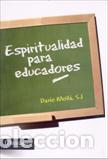 Libros: ESPIRITUALIDAD PARA EDUCADORES - MOLLA DACER, DARIO, - Foto 1