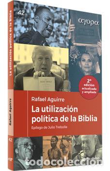 Libros: LA UTILIZACI&Oacute;N POL&Iacute;TICA DE LA BIBLIA / NUEVA EDICI&Oacute;N ACTUALIZADA - AGUIRRE MONASTERIO, RAFAEL,
