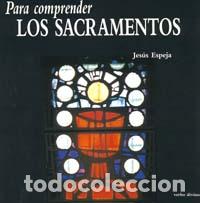 Libros: PARA COMPRENDER LOS SACRAMENTOS - ESPEJA PARDO, JESUS, - Foto 1