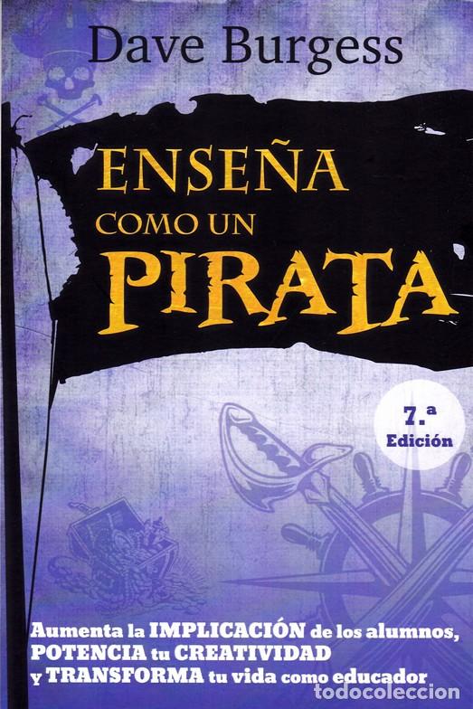 Libros: ENSE&Ntilde;A COMO UN PIRATA - BURGESS, DAVE, - Foto 1