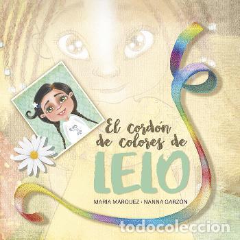 Libros: EL CORD&Oacute;N DE COLORES DE LELO - M&Aacute;RQUEZ, MAR&Iacute;A - Foto 1