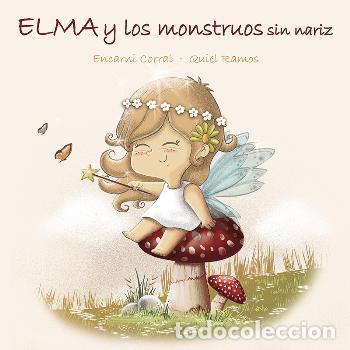 Libros: ELMA Y LOS MONSTRUOS SIN NARIZ - CORRAL, ENCARNI - Foto 1