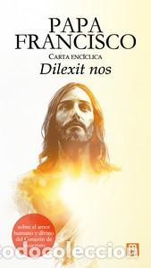 Libros: CARTA ENCICLICA DILEXIT NOS - BERGOGLIO, PAPA FRANCISCO