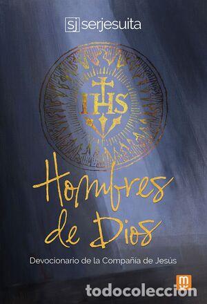 Libros: HOMBRES DE DIOS, DEVOCIONARIO DE LA COMPA&Ntilde;IA DE JESUS - ALONSO-LASHERAS, FONFO,