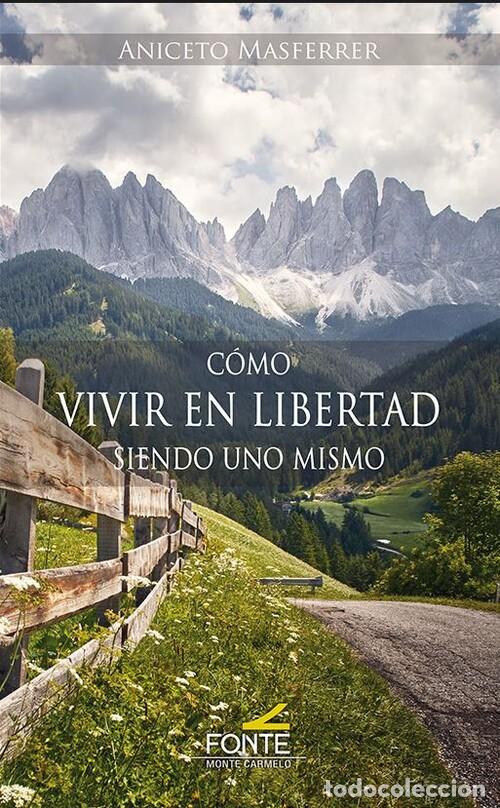 Libri di seconda mano: COMO VIVIR EN LIBERTAD SIENDO UNO MISMO - MASSFERRER, ANICETO