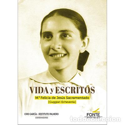 books: VIDA Y ESCRITOS M&ordf; FELICIA DE JES&Uacute;S SACRAMENTADO - GARCIA, CIRO,