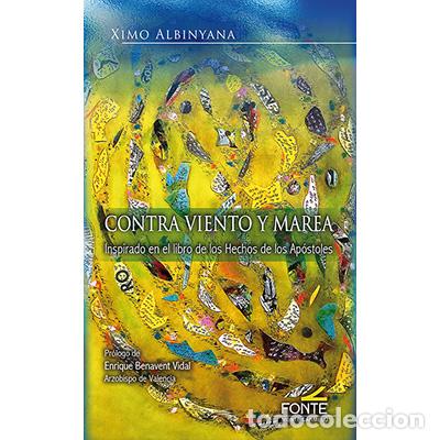 Libros: CONTRA VIENTO Y MAREA - ALBINYANA, XIMO, - Foto 1