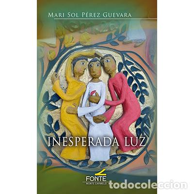 Libros: INESPERADA LUZ - P&Eacute;REZ GUEVARA, MARI SOL - Foto 1
