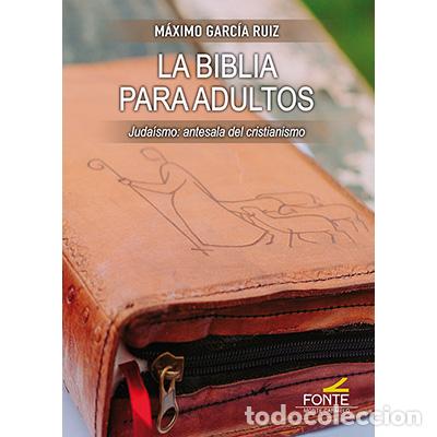 Libros: BIBLIA PARA ADULTOS, LA - GARCIA RUIZ, MAXIMO,